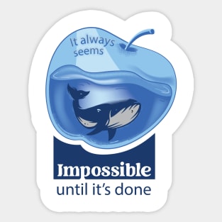 It always seems impossible until its done Sticker